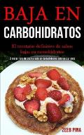 Baja En Carbohidratos: El recetario definitivo de salsas bajas en carnohidratos (El mejor libro de cocina bajo en carbohidratos para perder p
