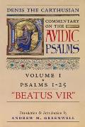 Beatus Vir (Denis the Carthusian's Commentary on the Psalms): Vol. 1 (Psalms 1-25)