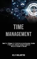 Time Management: Boost Your Willpower and Ability to Learn and Remember, Develop a Photographic Memory, Increase Productivity Using Nlp