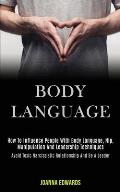 Body Language: How to Influence People With Body Language, Nlp, Manipulation and Leadership Techniques (Avoid Toxic Narcissistic Rela