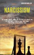 Narcissism: Self Esteem Guide for Dealing With the Narcissistic Personality and Escaping From a Codependent Relationship and Heali