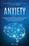 Anxiety: A Self-help Workbook That Identifies the Signs of Depression, Panic Attacks and Helps You Deal With Social Anxiety (Pr