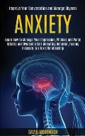Anxiety: Learn How to Manage Your Depression, Phobias and Panic Attacks and Overcome Self-defeating Behavior, Feeling Insecure