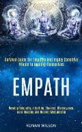 Empath: Survival Guide for Empaths and Highly Sensitive People to Healing Themselves (Develop Telepathy, Intuition, Chakras, C