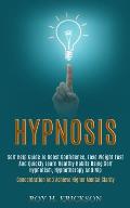 Hypnosis: Self Help Guide to Boost Confidence, Lose Weight Fast and Quickly Learn Healthy Habits Using Self Hypnotism, Hypnother