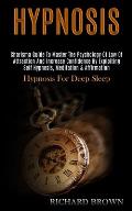 Hypnosis: Charisma Guide to Master the Psychology of Law of Attraction and Increase Confidence by Exploiting Self Hypnosis, Medi