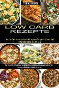 Low Carb Rezepte: Mit Gesunder Ern?hrung Die Fettverbrennung Beschleunigen Und Einfach Abnehmen Inklusive N?hrwertangaben (Das Low Carb