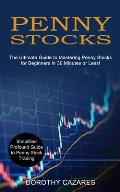 Penny Stocks: The Ultimate Guide to Mastering Penny Stocks for Beginners in 30 Minutes or Less! (Simplified Profound Guide to Penny