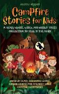 Campfire Stories for Kids: Over 20 Scary and Funny Short Horror Stories for Children While Camping or for Sleepovers