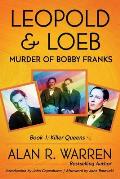 Leopold & Loeb: The Killing of Bobby Franks