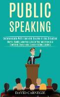 Public Speaking: How to Rapidly Lose Fear & Excite Your Audience as a Confident Charismatic Speaker Without Anxiety (Communicate With E
