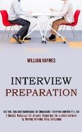 Interview Preparation: A Simple Makeover for Anyone Preparing for a Job Interview by Having Winning Body Language (Secrets, Tips and Techniqu