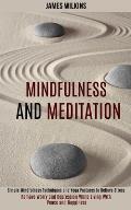 Mindfulness and Meditation: Simple Mindfulness Techniques and Yoga Postures to Relieve Stress (Remove Worry and Depression While Living With Peace