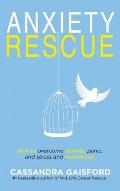 Anxiety Rescue: How to Overcome Anxiety, Panic, and Stress and Reclaim Joy
