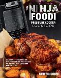 The Ninja Foodi Pressure Cooker Cookbook: Your Expert Guide to Air Fry, Pressure Cook and Multi-Cooker Recipes for Living and Eating Well Every Day::