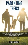 Parenting Teens: Parenting With Love and Logic Way to Tame a Strong-willed Child (The Inspiring Danish Way to Raise Independent, Empath