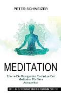 Meditation: Erlerne Die Reinigenden Techniken Der Meditation F?r Mehr Achtsamkeit (Lernen Sie Durch Die Meditation Ihre Innere Ruh