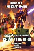 Diary of a Minecraft Zombie: Chesty the Hero