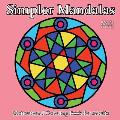 Simpler Mandalas: Motivational Coloring Book for Adults