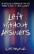 Left Without Answers: An Intriguing Suspense