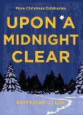 Upon a Midnight Clear: More Christmas Epiphanies