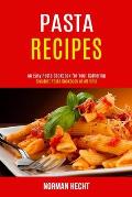 Pasta Recipes: An Easy Pasta Cookbook for Your Gathering (Greatest Pasta Cookbook of All Time)