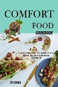 Comfort Food Cookbook: Comfort Food Feel With the Healthy Food Benefits (Classical Comfort Foods From American Kitchens)