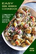 Easy Side Dishes Cookbook: The Greatest Low Sodium Side Dish Recipes Ever (The Yummy Kosher Side Dish Cookbook for All Things Sweet)