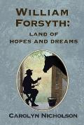 William Forsyth: Land of hopes and dreams