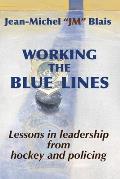 Working the Blue Lines: lessons in leadership from hockey and policing