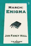 March: Enigma