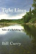 Tight Lines: Tales of a flyfishing life