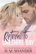 Return to Cheshire Bay: A small town, friends to lovers romance