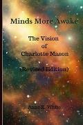 Minds More Awake (Revised Edition): The Vision of Charlotte Mason