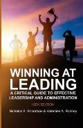 Winning at Leading: A Critical Guide to Effective Leadership and Administration