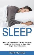 Sleep: How to Sleep Like a Baby Even if You Have Sleep Apnea! (Get Rid of Sleep Apnea for Good With Simple Natural Exercises)