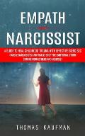 Empath and Narcissist: A Guide to Heal Childhood Trauma With Effective Exercises (Handle Narcissists and Finally Stop the Emotional Storm Com