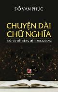 Chuyện D?i Chữ Nghĩa (hard cover - revised edition)