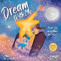 Dream With Me: I Love You to the Moon and Beyond (Mother and Son Edition)