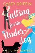 Falling for the Underdog: A Romantic Comedy with Mystery and Dogs