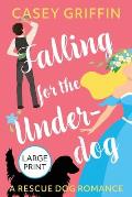 Falling for the Underdog: A Romantic Comedy with Mystery and Dogs