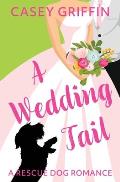 A Wedding Tail: A Romantic Comedy with Mystery and Dogs