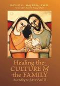Healing the Culture and the Family According to John Paul II