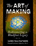 The Art of Making: Rediscovering the Blackfoot Legacy