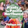 Kids Guide to Plants of the Pacific Northwest