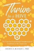 Thrive In A Hive: The Case for Experiential Entrepreneurial Exercises in the Classroom