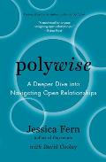 Polywise a Deeper Dive into Navigating Open Relationships