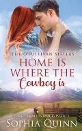 Home Is Where The Cowboy Is: A Sweet Small-Town Romance