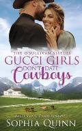 Gucci Girls Don't Date Cowboys: A Sweet Small-Town Romance