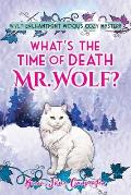 What's the time of death, Mr Wolf?: Wyld Enchantment Woods Cozy Mystery